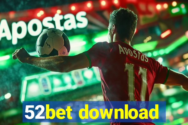 52bet download